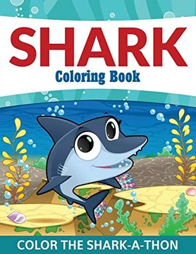 portada Shark Coloring Book: Color the Shark-A-Thon (en Inglés)