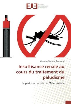portada Insuffisance rénale au cours du traitement du paludisme: La part des dérivés de l'Artémisinine (French Edition)