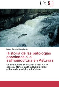 portada Historia de las patologías asociadas a la salmonicultura en Asturias: La piscicultura en Asturias-España, con especial atención a la evolución de las enfermedades de los salmónidos