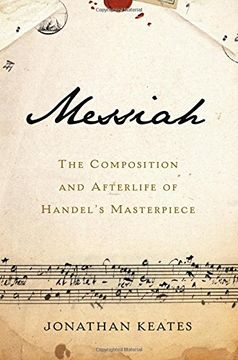 portada Messiah: The Composition and Afterlife of Handel's Masterpiece