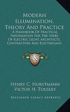 portada modern illumination, theory and practice: a handbook of practical information for the users of electric light, architects, contractors and electrician
