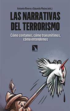 portada Las Narrativas del Terrorismo: Cómo Contamos, Cómo Transmitimos, Cómo Entendemos: 776 (Mayor) (in Spanish)