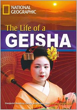 portada The Life of a Geisha. Footprint Reading Library. 1900 Headwords. Level b2. Con Dvd-Rom (National Geographic Footprint) 