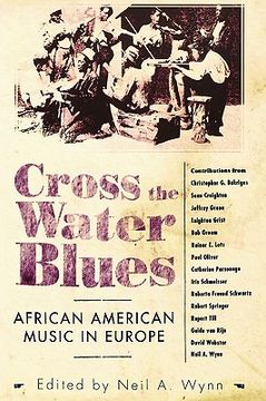 portada cross the water blues: african american music in europe (en Inglés)