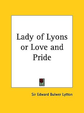 portada lady of lyons or love and pride (en Inglés)