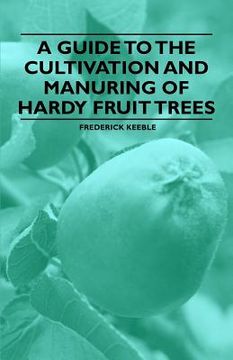 portada a guide to the cultivation and manuring of hardy fruit trees