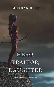 portada Hero, Traitor, Daughter (of Crowns and Glory-Book 6) (en Inglés)