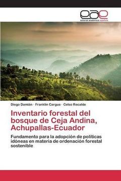 portada Inventario forestal del bosque de Ceja Andina, Achupallas-Ecuador: Fundamento para la adopción de políticas idóneas en materia de ordenación forestal sostenible (Spanish Edition)