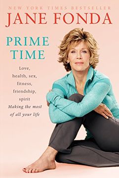 portada Prime Time: Love, Health, Sex, Fitness, Friendship, Spirit: Making the Most of all of Your Life 
