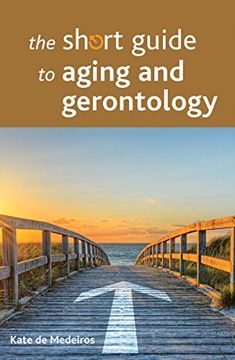 portada The short guide to aging and gerontology (Short Guides)