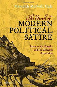 portada The Birth of Modern Political Satire: Romeyn de Hooghe and the Glorious Revolution (in English)