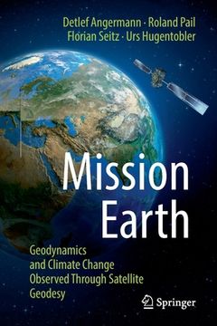 portada Mission Earth: Geodynamics and Climate Change Observed Through Satellite Geodesy 