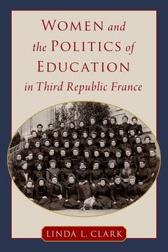 portada Women and the Politics of Education in Third Republic France (en Inglés)