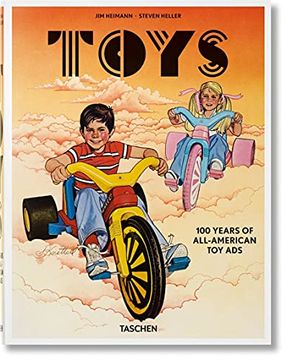 portada Jim Heimann. Steven Heller. Toys. 100 Years of All-American toy ads (Varia) 