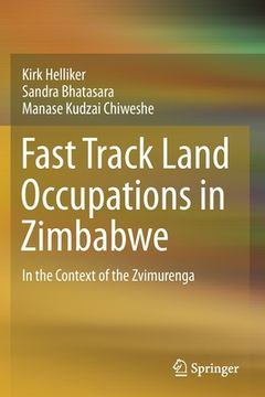 portada Fast Track Land Occupations in Zimbabwe: In the Context of the Zvimurenga (en Inglés)