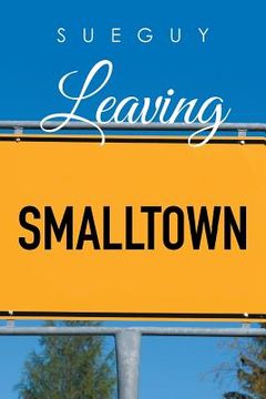 portada Leaving Smalltown (in English)