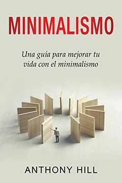 portada Minimalismo: Una Guía Para Mejorar tu Vida con el Minimalismo (in Spanish)
