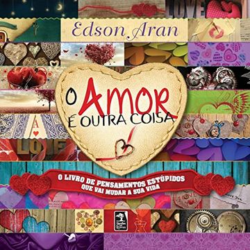 portada O Amor é Outra Coisa (in Portuguese)