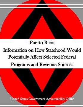 portada Puerto Rico: Information on How Statehood Would Potentially Affect Selected Federal Programs and Revenue Sources (in English)
