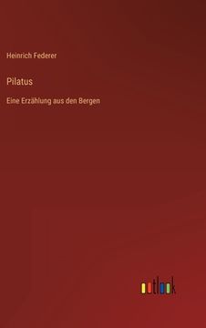 portada Pilatus: Eine Erzählung aus den Bergen (en Alemán)