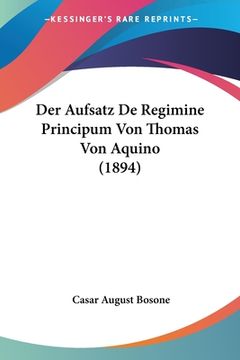 portada Der Aufsatz De Regimine Principum Von Thomas Von Aquino (1894) (in German)