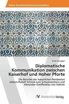 portada Diplomatische Kommunikation zwischen Kaiserhof und Hoher Pforte