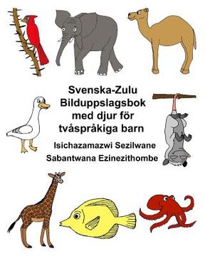 portada Svenska-Zulu Bilduppslagsbok med djur för tvåspråkiga barn Isichazamazwi Sezilwane Sabantwana Ezinezithombe (en Sueco)