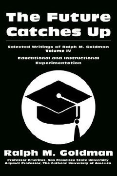 portada the future catches up: educational and instructional experimentation
