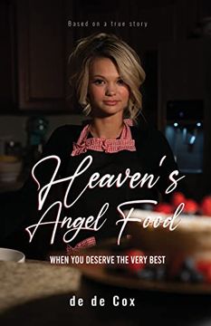 portada Heaven'S Angel Food: When you Deserve the Very Best (en Inglés)