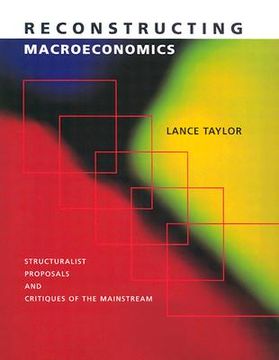portada reconstructing macroeconomics: structuralist proposals and critiques of the mainstream (en Inglés)