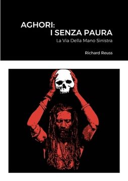 portada Aghori: I Senza Paura: La Via Della Mano Sinistra (in Italian)