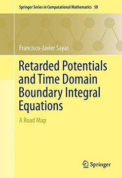 portada Retarded Potentials and Time Domain Boundary Integral Equations: A Road Map (Springer Series in Computational Mathematics)
