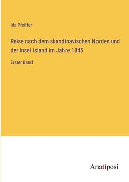 portada Reise nach dem skandinavischen Norden und der Insel Island im Jahre 1845: Erster Band (en Alemán)
