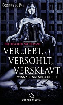 portada Verliebt, Versohlt, Versklavt - Wenn Strenge not (Gut) tut | Erotischer Sm-Roman (in German)