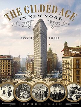 portada The Gilded age in new York, 1870-1910 (en Inglés)
