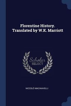 portada Florentine History. Translated by W.K. Marriott (en Inglés)