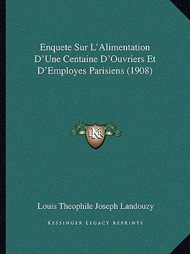 portada Enquete Sur L'Alimentation D'Une Centaine D'Ouvriers Et D'Employes Parisiens (1908) (in French)