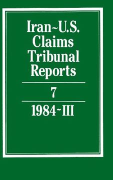 portada Iran-U. S. Claims Tribunal Reports: Volume 7 (in English)