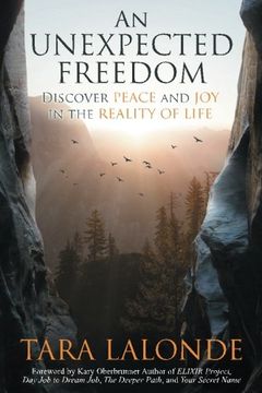 portada An Unexpected Freedom: Discover Peace and Joy in the Reality of Life