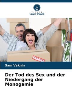 portada Der Tod des Sex und der Niedergang der Monogamie (en Alemán)