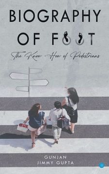 portada Biography of Foot The know how of pedestrians (en Inglés)