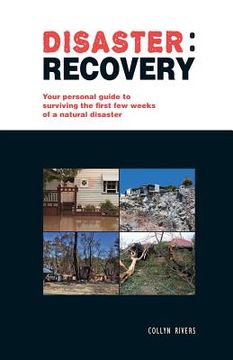 portada Disaster: recovery: Your personal guide to surviving the first few weeks 