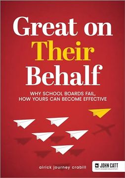 portada Great on Their Behalf: Why School Boards Fail, how Yours can Become Effective 