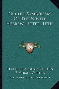 portada occult symbolism of the ninth hebrew letter, teth (en Inglés)