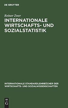 portada Internationale Wirtschafts- und Sozialstatistik: Lehrbuch Über die Methoden und Probleme Ihrer Wichtigsten Teilgebiete (en Alemán)