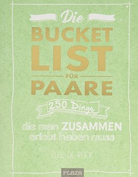 portada Die Bucket List für Paare: 250 Dinge, die man Zusammen Erlebt Haben Muss (en Alemán)
