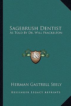 portada sagebrush dentist: as told by dr. will frackelton