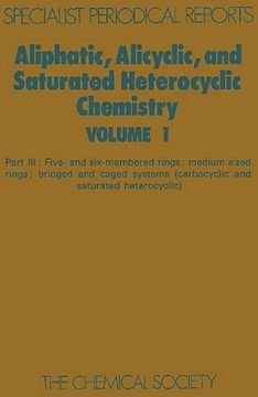 portada aliphatic, alicyclic and saturated heterocyclic chemistry: part iii (en Inglés)