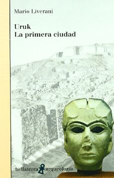 portada Uruk, la Primera Ciudad (in Spanish)