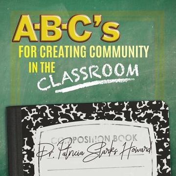 portada A-B-C's for Creating Community in the Classroom (en Inglés)